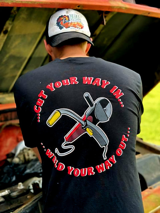 Cut your way in Weld your way out Tee